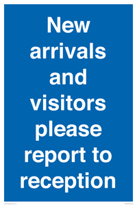 New arrivals and visitors. Please report to reception